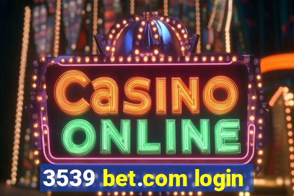 3539 bet.com login